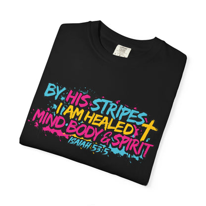 By His Stripes I Am Healed Colorful Gospel Tee