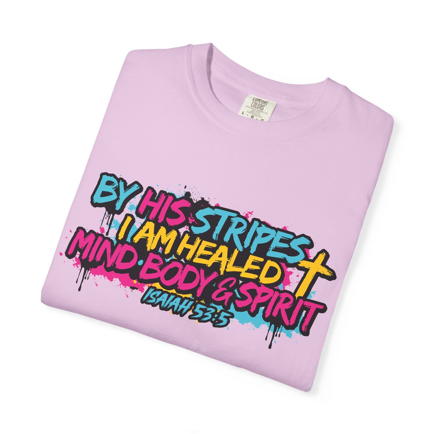 By His Stripes I Am Healed Colorful Gospel Tee