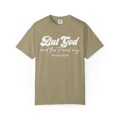 But God Had the Final Say T-Shirt Romans 8:28