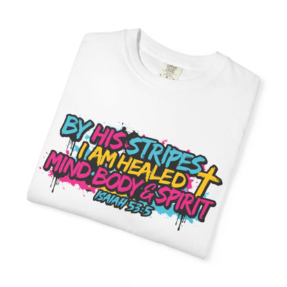 By His Stripes I Am Healed Colorful Gospel Tee