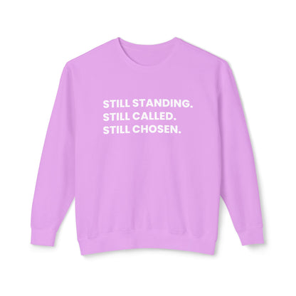 Still Standing. Still Called. Still Chosen. Sweatshirt