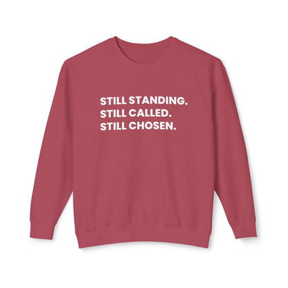 Still Standing. Still Called. Still Chosen. Sweatshirt